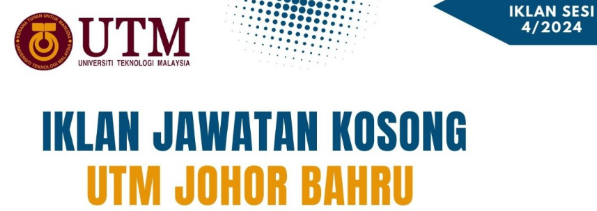 Iklan Jawatan Kosong UTM Johor Bahru