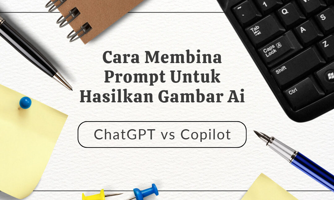 Cara Membina Prompt Untuk Hasilkan Gambar Ai