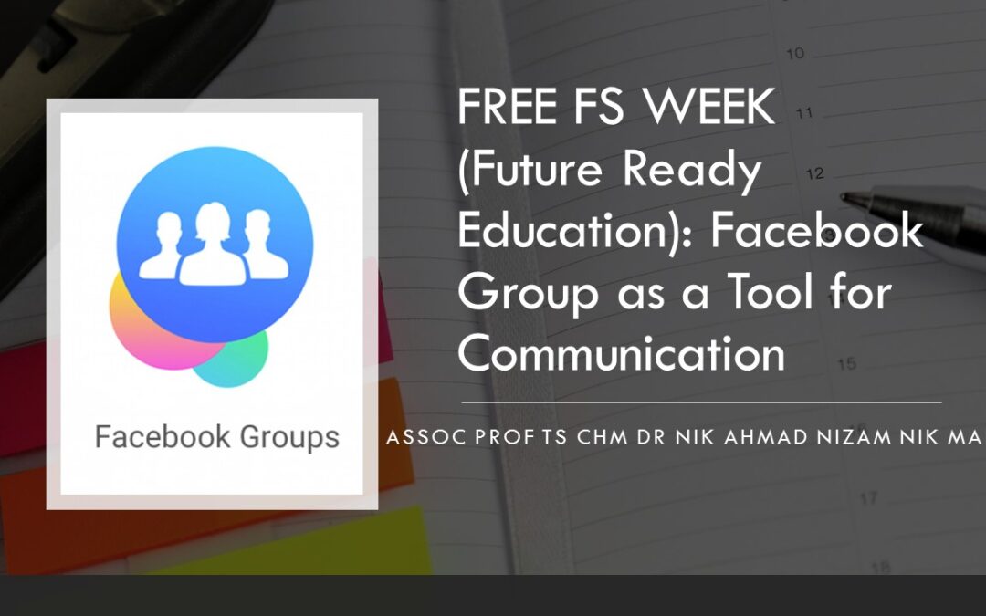 FREE FS WEEK (Future Ready Education): Facebook Group as a Tool for Communication