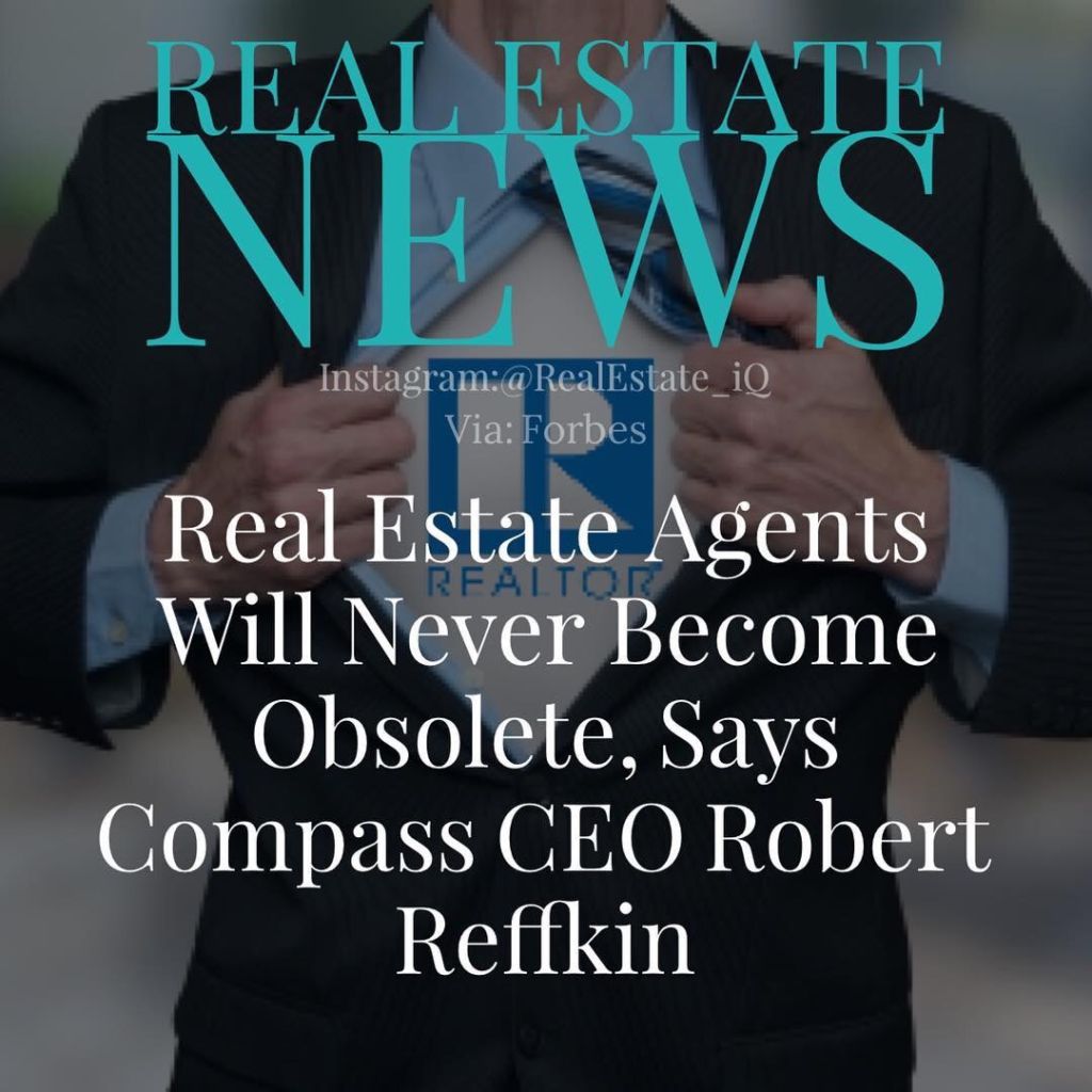 Real Estate Agents Will Never Obsolete, Says Compass CEO Robert