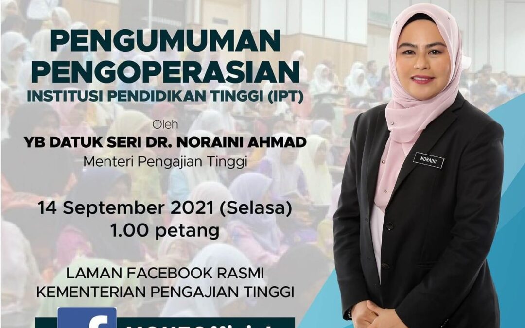 Pengumuman Pengoperasian Institusi Pendidikan Tinggi (IPT) oleh YB Datuk Seri Dr. Noraini Ahmad, Menteri Pengajian Tinggi