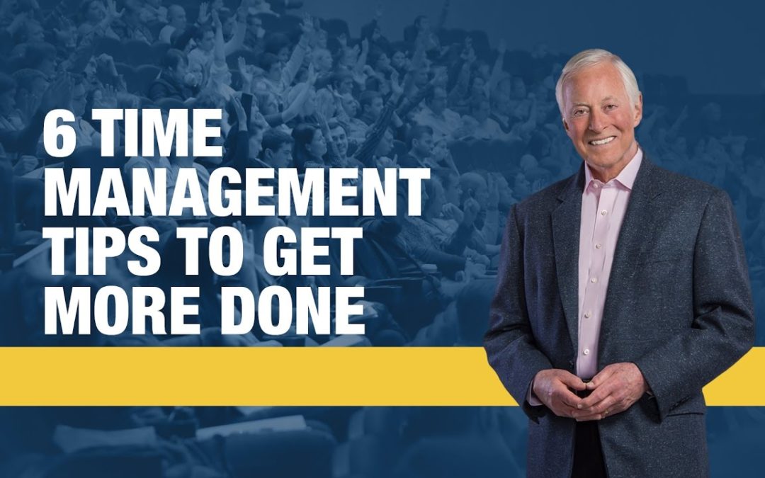 6 Time Management Tips to Increase Productivity | Brian Tracy